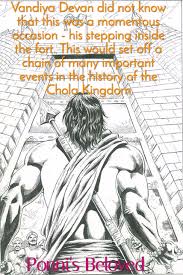 He was one among the famous chieftains of the chola emperors raja raja chola. Vandiya Devan Did Not Know That This Was A Picture Quotes 1378 Allauthor