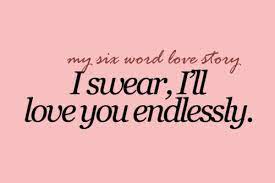 She's the one who gives you inspiration, someone who loves you unconditionally, cares for you endlessly. Love Endlessly Quotes Quotesgram