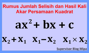 Selisih akar akar persamaan kuadrat. Rumus Jumlah Selisih Dan Hasil Kali Akar Persamaan Kuadrat Blog Matematika