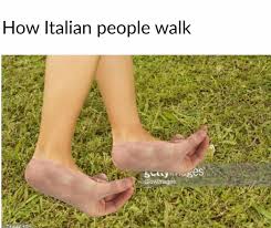 Albanians, french, austrians, greeks, arabs, and now africans have generally found a welcome in peaceful social interaction. How Italian People Walk How Italians Do Things Know Your Meme