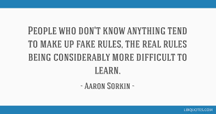 Never argue with a drunk or a fool. People Who Don T Know Anything Tend To Make Up Fake Rules The Real Rules Being