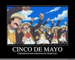 Check out the top 24 best and funny cinco de mayo memes below. Cinco De Mayo Anime Meme Com