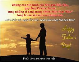 Father's day (ngày của cha) rơi vào ngày chủ nhật thứ 3 trong tháng sáu hàng năm. Chuc Má»«ng Nhan Ngay Cá»§a Cha