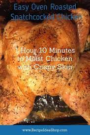 Easy Oven Roasted Spatchcocked Chicken Recipe Roast Chicken Recipes Whole Chicken Recipes Oven Oven Roasted Chicken