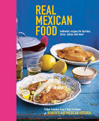 For over 20 years, we've been serving delicious mexican food in buford, georgia. Real Mexican Food Authentic Recipes For Burritos Tacos Salsas And More Cruz Felipe Fuentes Fordham Ben 9781849753425 Amazon Com Books