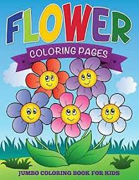 Coloring helps your little ones develop his/her handwriting. Flower Coloring Pages Jumbo Coloring Book For Kids By Llc Speedy New 9781634285292 Ebay