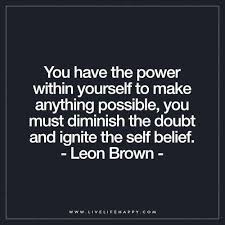 You Have The Power Within Yourself Live Life Happy Inspirational Words Be Yourself Quotes Life Quotes