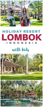 Lombok With Kids Holiday Resort Lombok Family Travel Holiday Resort Family Travel Blog