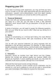 It's important to read the job specification carefully and ensure not only that your skills and experience match but you reflect this in your statement. How To Prepare A Cv