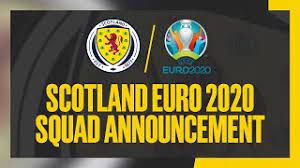 Scotland Uefa Euro 2020 Squad Announcement Youtube