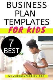 7 Business Plan Templates For Kids Free Printables In 2020 Business For Kids Business Plan Template Best Business Plan