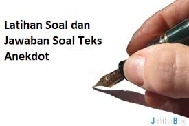 Jelaskan perbedaan antara makna tersirat dan makna tersurat! Contoh Soal Teks Anekdot Dan Jawabannya Berbagai Teks Penting