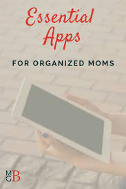 5 Apps You Need If You Want To Be An Organized Mom Organized Mom Scheduling App Mom Life Hacks
