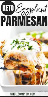 Healthy Keto Eggplant Parmesan Recipe Wholesome Yum In 2020 Eggplant Recipes Parmesan Low Carb Keto Recipes Recipes
