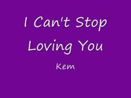 Kem I Cant Stop Loving You Sorry About The Silence Part At The End I Didnt Realized It And I Cant Replace Cant Stop Loving You Music Motivation Music Heals