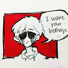 He Wants Your Kidneys Creepypasta Creepy Yandere