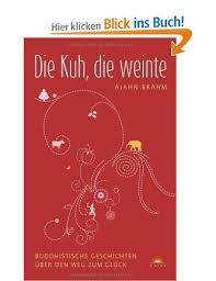 Die Kuh Die Weinte Buddhistische Geschichten Uber Den Weg Zum Gluck Amazon De Ajahn Brahm Martina Kempff B Die Kuh Die Weinte Bucher Inspirierende Blogs