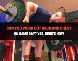 We did not find results for: Can You Work Out Back And Chest On Same Day Yes Here S How Powerliftingtechnique Com
