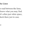 A stanza is usually a element in poetry and is made up of several lines which is separated by a blank line. 1