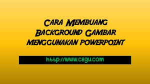 Cara membuat presentasi menggunakan powerpoint. Cara Hilangkan Background Dengan Mudah Menggunakan Powerpoint Youtube