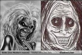 The best iron maiden memes and images of april 2021. Eddie Iron Maiden S Mascot Totally Looks Like Shadowlurker Totally Looks Like