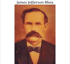 James Jefferson “Jim” Rhea (1855-1912)