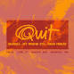 Quit / Marble / My Friend Stu / King Friday