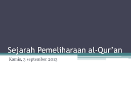 Selama 1.400 tahun, islam telah menjadi salah satu kekuatan agama, sosial, dan politik yang terkuat dalam sejarah. Sejarah Pemeliharaan Al Qur An
