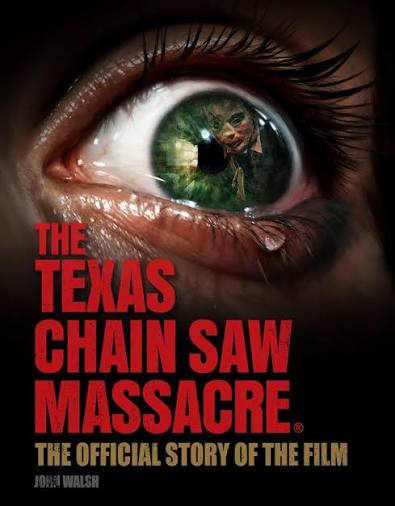 Amazon.com: The Texas Chain Saw Massacre: The Official Story of the Film:  9781835413852: Walsh, John: Books