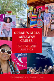 Oprah S Girls Getaway Cruise On Holland America An Epic Recap Girls Getaway Cruise Holland America