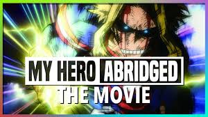 Heroes rising is the second film based on the manga my hero academia by kōhei horikoshi and takes place during the fourth season of the tv show. My Hero Academia Abridged The Movie Youtube