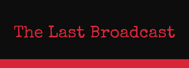 The Last Broadcast by Shadowchild Games