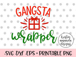 This digital artwork can be used by cutting software, such as cricut design space, silhouette studio, etc. Gangsta Wrapper Christmas Svg Dxf Eps Png Cut File Cricut Silhouette By Kristin Amanda Designs Svg Cut Files Thehungryjpeg Com