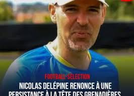 FOOT-SÉLECTION : NICOLAS DELÉPINE RENONCE À UNE PERSISTANCE À LA TÊTE DES  GRENADIÈRES