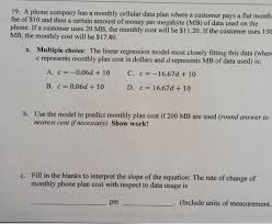 One line could use 12 gb of data, the second line could use 6 gb, and the third line could use 2 gb on a data sharing cell phone plan. A Phone Company Has A Monthly Cellular Data Plan Chegg Com