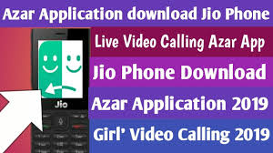 Jio Phone Me Download Azar App Use Om Azar App Jio Phone Live Video Calling Azar App Youtube