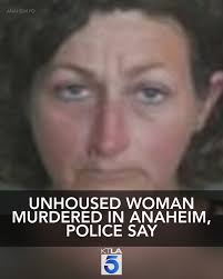 Anaheim police are investigating the killing of an unhoused woman who was  found bloodied and unconscious in a tent early Tuesday morning.  https://ktla.com/news/local-news/unhoused-woman-murdered-in-anaheim-police-say/
