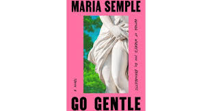 Oprah Winfrey picks "Go Gentle" by Maria Semple for book club: Read a free excerpt