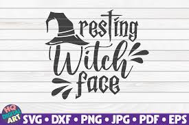 Since halloween is just a few weeks away (eek!), i decided it would be really fun to make some halloween luminaries. Resting Witch Face Svg Halloween Quote Graphic By Mihaibadea95 Creative Fabrica