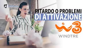 L'attivazione è gratuita e il prezzo bloccato. Ritardo O Problemi Di Attivazione Windtre Problemi Utenze