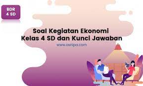 Soal Kegiatan Ekonomi Kelas 4 Sd Dan Kunci Jawaban Osnipa