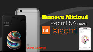 Remove Micloud Redmi 5a Riva Tuserhp