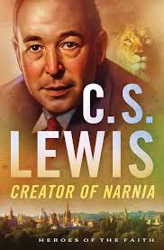 C. S. Lewis: Creator of Narnia (Heroes of the Faith): Wellman, Sam:  9781624161230: Amazon.com: Books