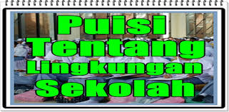 24112020 nah itulah dia artikel tentang beberapa contoh puisi tentang lingkungan 4 bait mulai dari lingkungan sekolah rumah dan sekitar. Puisi Sekolah Adiwiyata 5 Bait Nusagates