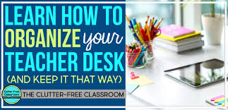 See more ideas about teacher desk, classroom organization, teacher desk organization. How To Declutter And Organize Your Teacher Desk Clutter Free Classroom By Jodi Durgin