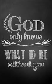 God Only Knows What I D Be Without You Quotes To Live By Favorite Lyrics Words