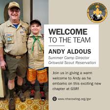 Meet Andy Aldous, Our New Summer Camp Director at GSR! We are thrilled to  introduce Andy Aldous as the new Summer Camp Director at Griswold Scout  Reservation! With an incredible 50 years