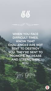 Joel Osteen Challenges In Life Quote Joel Osteen Quotes Life Quotes Joel Osteen