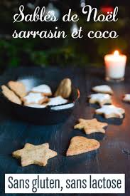 Sables De Noel Sarrasin Et Coco Sans Gluten Sans Lactose Coco Gluten Lactose Noel Sables Sans Sarrasi Sable Sans Gluten Sables De Noel Sans Gluten