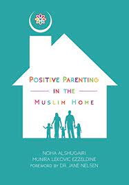 Are you ready to spend all your money on d. Positive Parenting In The Muslim Home Kindle Edition By Alshugairi Noha Lekovic Ezzeldine Munira Nelsen Jane Religion Spirituality Kindle Ebooks Amazon Com